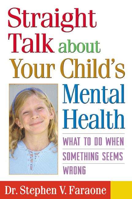 Book cover of Straight Talk about Your Child's Mental Health