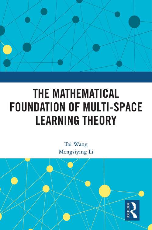 Book cover of The Mathematical Foundation of Multi-Space Learning Theory
