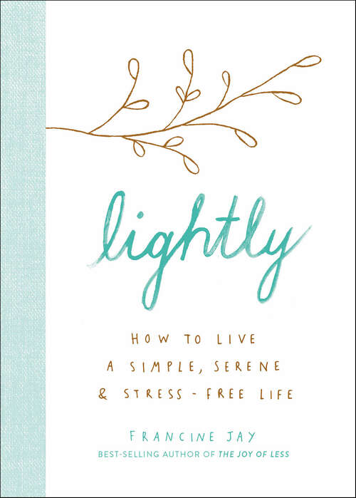 Book cover of Lightly: How to Live a Simple, Serene & Stress-free Life