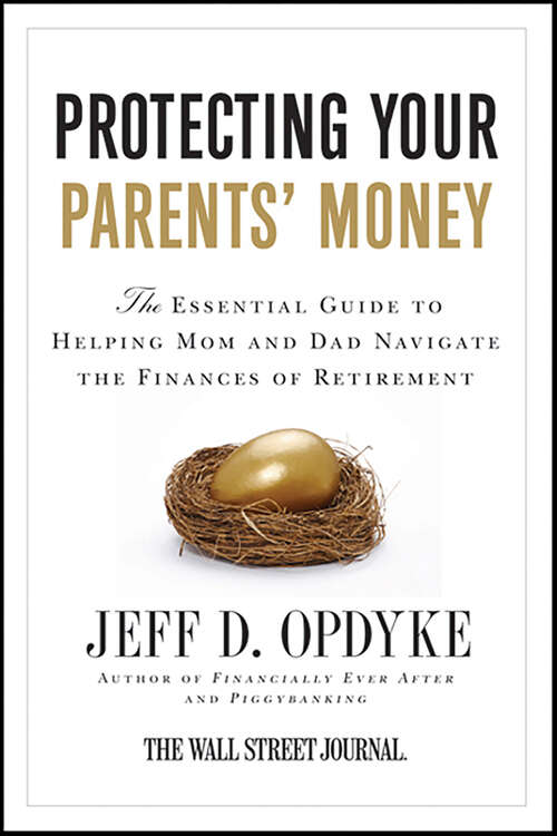 Book cover of Protecting Your Parents' Money: The Essential Guide to Helping Mom and Dad Navigate the Finances of Retirement