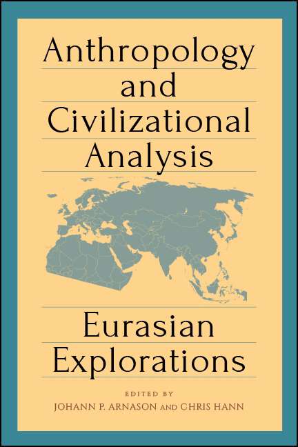Book cover of Anthropology and Civilizational Analysis: Eurasian Explorations (SUNY series, Pangaea II: Global/Local Studies)