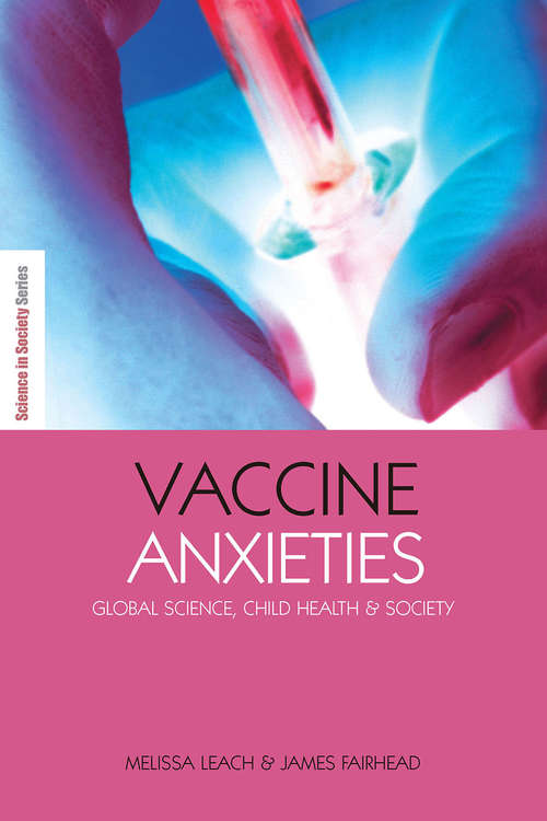 Vaccine Anxieties: "Global Science, Child Health and Society"