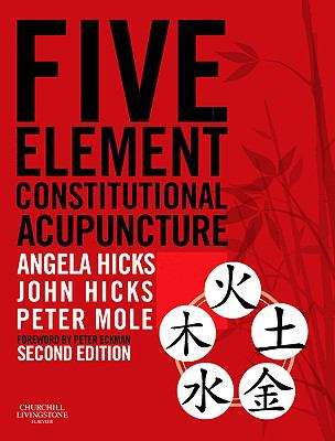 Five Element Constitutional Acupuncture (Second Edition)