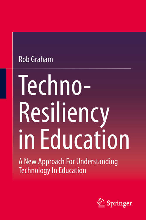Book cover of Techno-Resiliency in Education