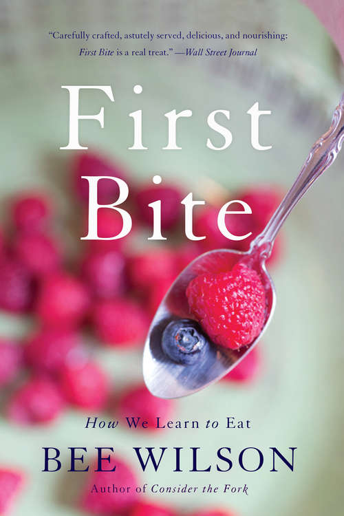 Book cover of First Bite: How We Learn to Eat