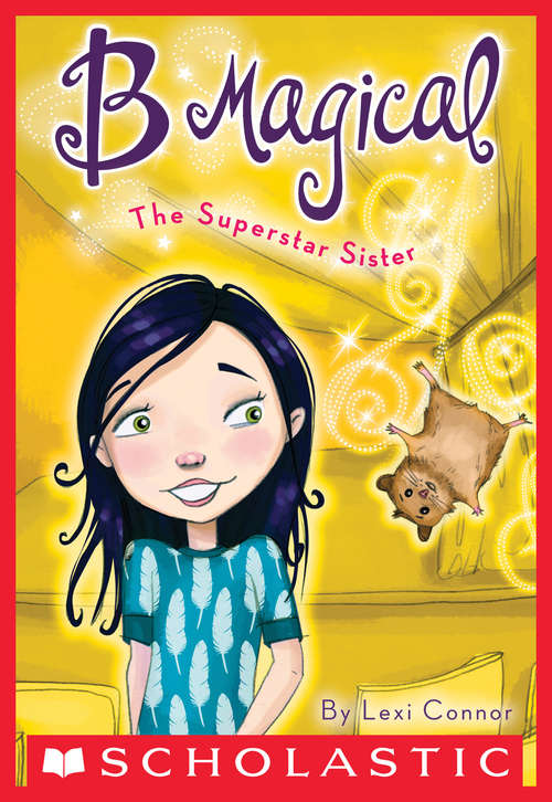 Book cover of B Magical #6: The Superstar Sister (B Magical #6)