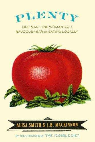 Book cover of Plenty: One Man, One Woman, and a Raucous Year of Eating Locally
