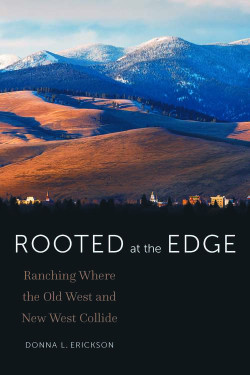 Book cover of Rooted at the Edge: Ranching Where the Old West and New West Collide