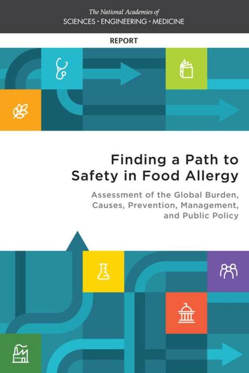 Book cover of Finding a Path to Safety in Food Allergy: Assessment of the Global Burden, Causes, Prevention, Management, and Public Policy