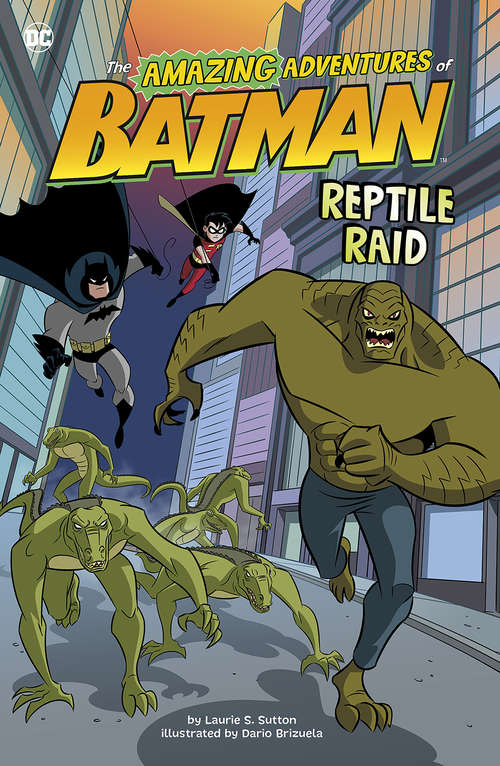 Reptile Raid (The Amazing Adventures of Batman!)