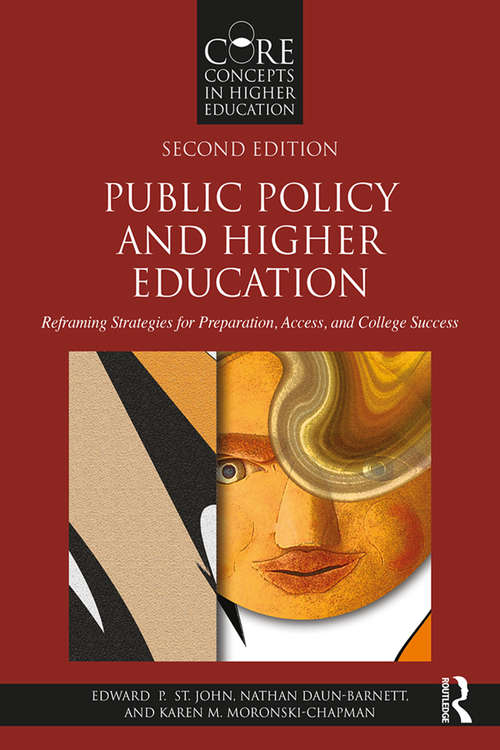 Public Policy and Higher Education: Reframing Strategies for Preparation, Access, and College Success (Core Concepts in Higher Education)