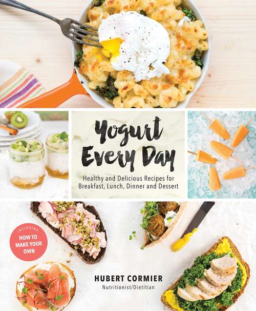 Book cover of Yogurt Every Day: Healthy and Delicious Recipes for Breakfast, Lunch, Dinner and Dessert