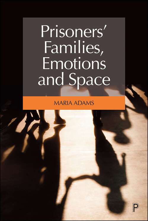 Book cover of Prisoners' Families, Emotions and Space