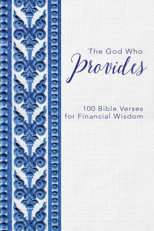 Book cover of The God Who Provides: 100 Bible Verses for Financial Wisdom