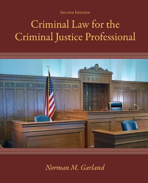 Book cover of Criminal Law for the Criminal Justice Professional, Second Edition