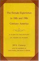 Book cover of The Female Experience in Eighteenth and Nineteenth-Century America