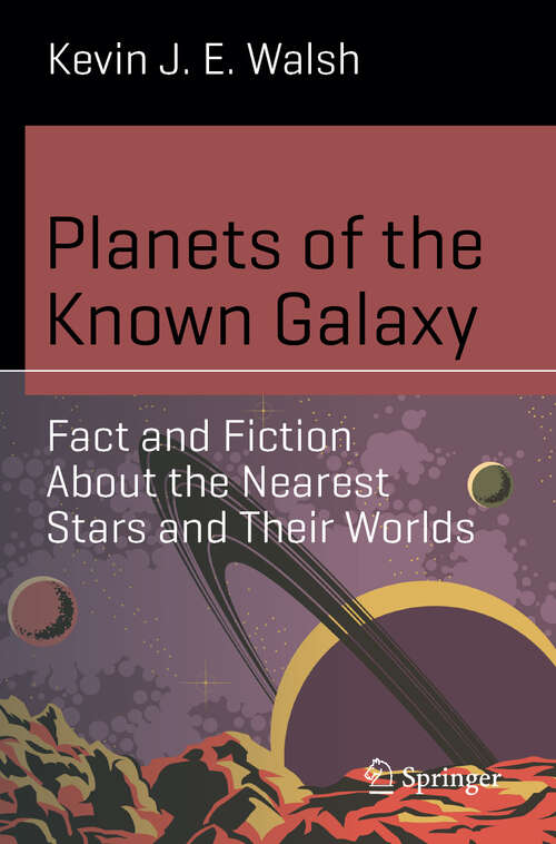 Book cover of Planets of the Known Galaxy: Fact and Fiction About the Nearest Stars and Their Worlds (Science and Fiction)