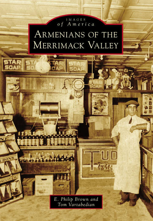 Armenians of the Merrimack Valley (Images of America)