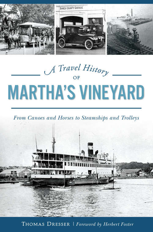 Book cover of A Travel History of Martha's Vineyard: From Canoes and Horses to Steamships and Trolleys (Transportation)
