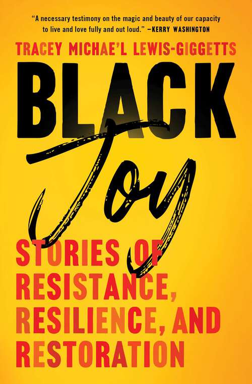Book cover of Black Joy: Stories of Resistance, Resilience, and Restoration