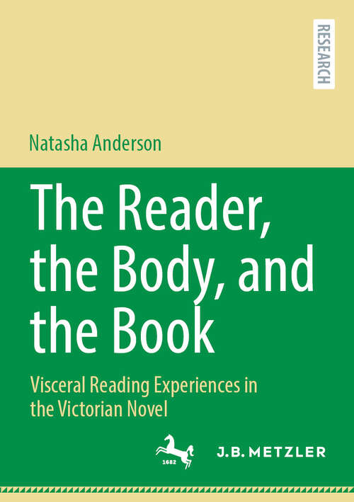 Book cover of The Reader, the Body, and the Book: Visceral Reading Experiences in the Victorian Novel