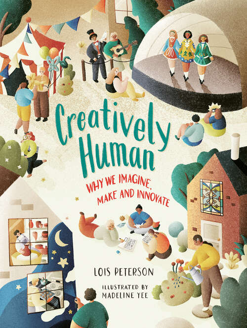 Book cover of Creatively Human: Why We Imagine, Make and Innovate (Orca Think #18)