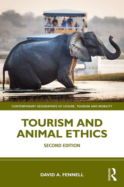 Book cover of Tourism and Animal Ethics (Contemporary Geographies of Leisure, Tourism and Mobility)