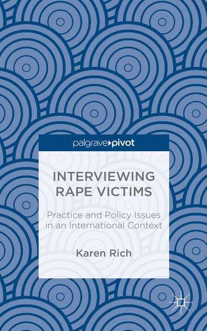 Interviewing Rape Victims: Practice and Policy Issues in an International Context