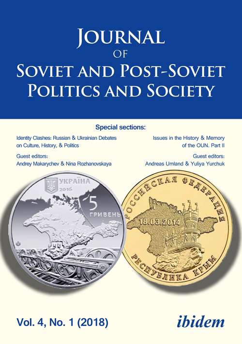 Book cover of Journal of Soviet and Post-Soviet Politics and Society: Identity Clashes: Russian and Ukrainian Debates on Culture, History and Politics, Vol. 4, No. 1 (2018)