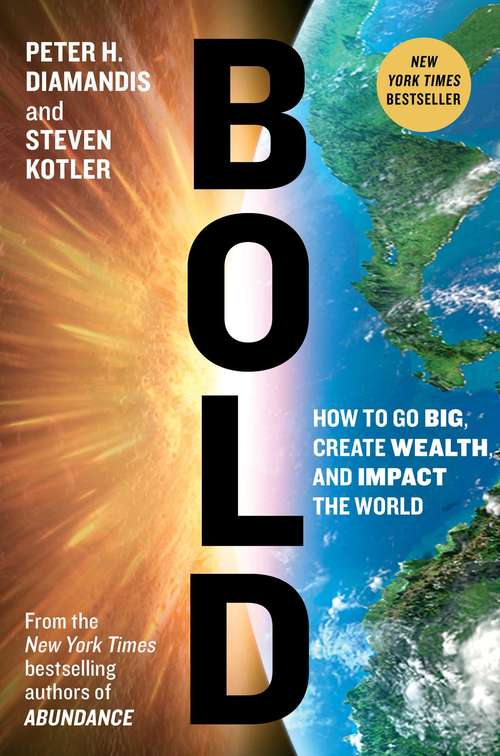 Book cover of Bold: How to Go Big, Create Wealth and Impact the World