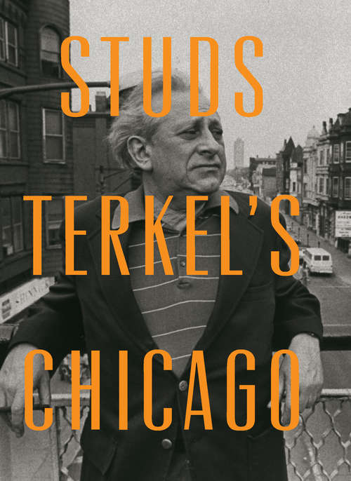 Studs Terkel's Chicago