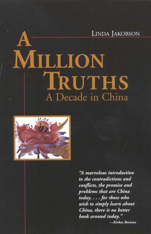 Book cover of A Million Truths: A Decade in China