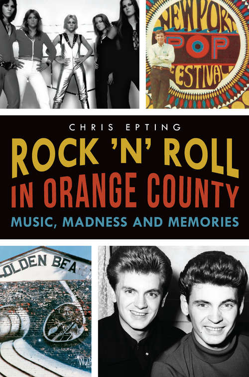 Book cover of Rock 'n' Roll in Orange County: Music, Madness and Memories