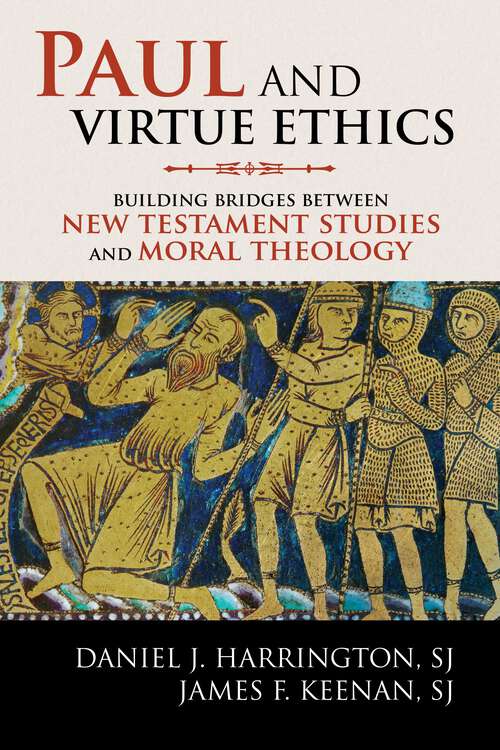 Book cover of Paul and Virtue Ethics: Building Bridges Between New Testament Studies and Moral Theology