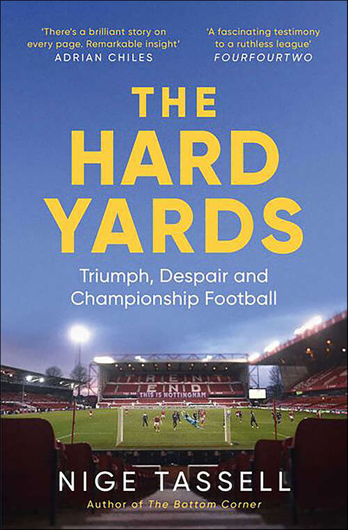 Book cover of The Hard Yards: Triumph, Despair and Championship Football