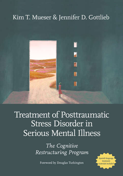 Book cover of Treatment of Posttraumatic Stress Disorder in Serious Mental Illness: The Cognitive Restructuring Program