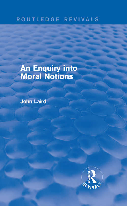 Book cover of An Enquiry into Moral Notions (Routledge Revivals)