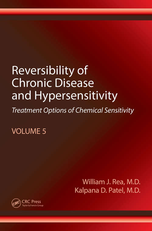 Reversibility of Chronic Disease and Hypersensitivity, Volume 5: Treatment Options of Chemical Sensitivity