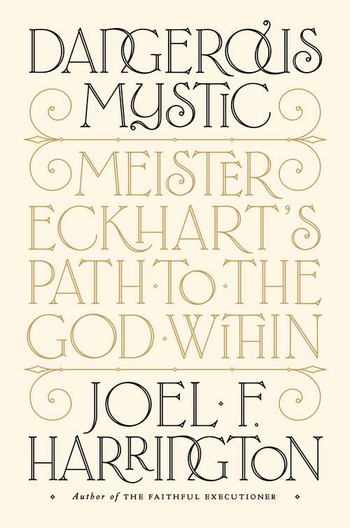 Book cover of Dangerous Mystic: Meister Eckhart's Path to the God Within