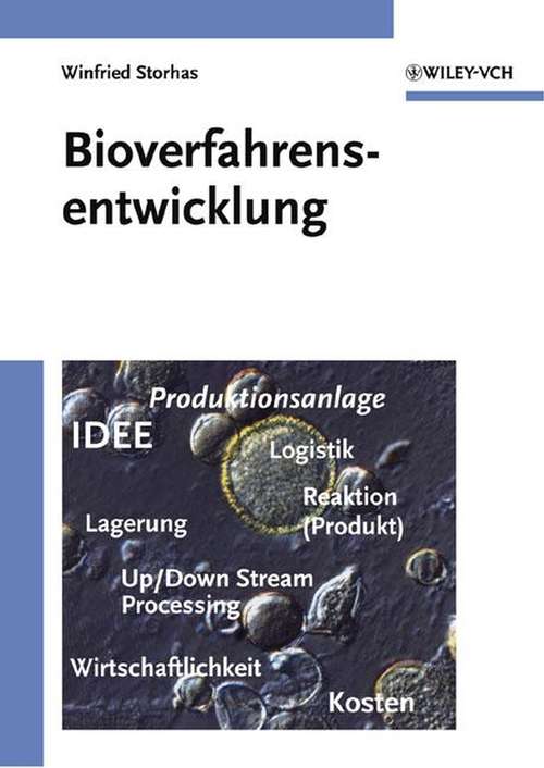 Book cover of Bioverfahrensentwicklung: Praxisbeispiele Für Auslegung, Betrieb Und Kostenanalyse (2)