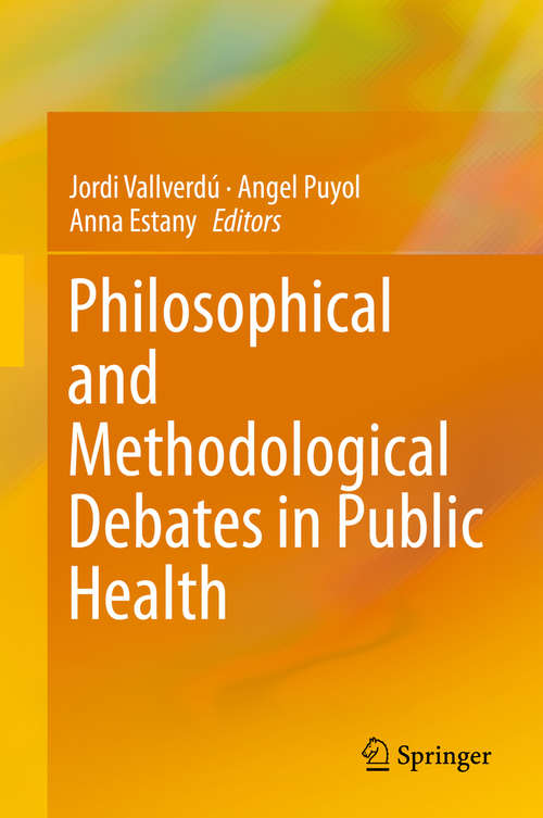 Book cover of Philosophical and Methodological Debates in Public Health (1st ed. 2019)