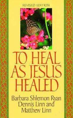 To Heal as Jesus Healed