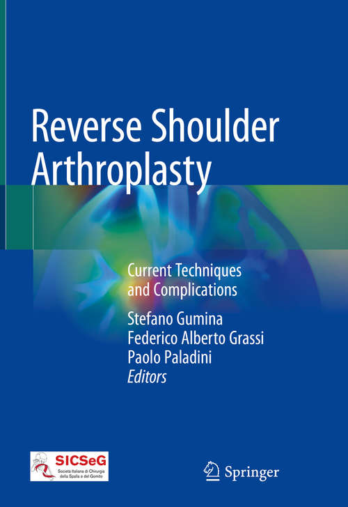 Book cover of Reverse Shoulder Arthroplasty: Current Techniques and Complications (1st ed. 2019)