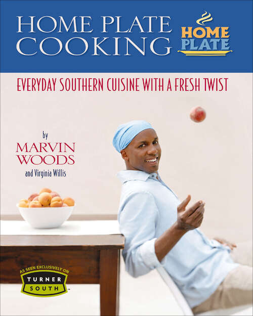 Book cover of Home Plate Cooking: Everyday Southern Cuisine with a Fresh Twist