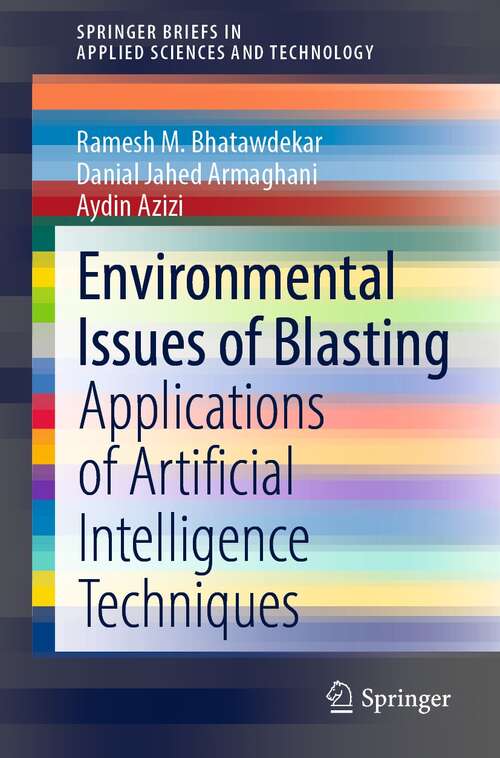 Environmental Issues of Blasting: Applications of Artificial Intelligence Techniques (SpringerBriefs in Applied Sciences and Technology)