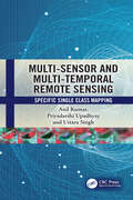 Multi-Sensor and Multi-Temporal Remote Sensing: Specific Single Class Mapping