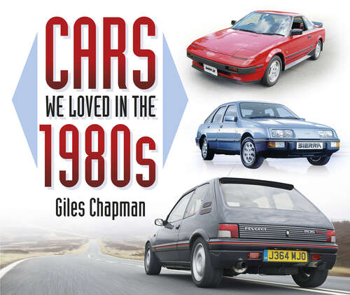 Book cover of Cars We Loved in the 1980s (Cars we Loved)