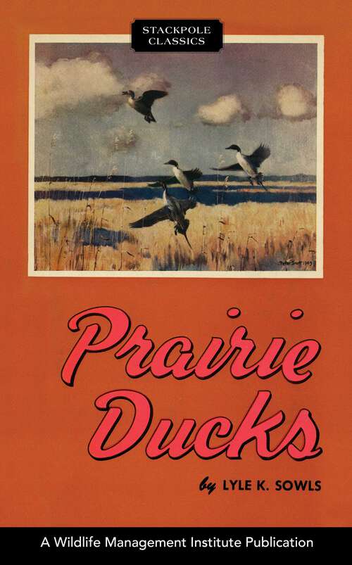 Book cover of Prairie Ducks (Wildlife Management Institute Classics)