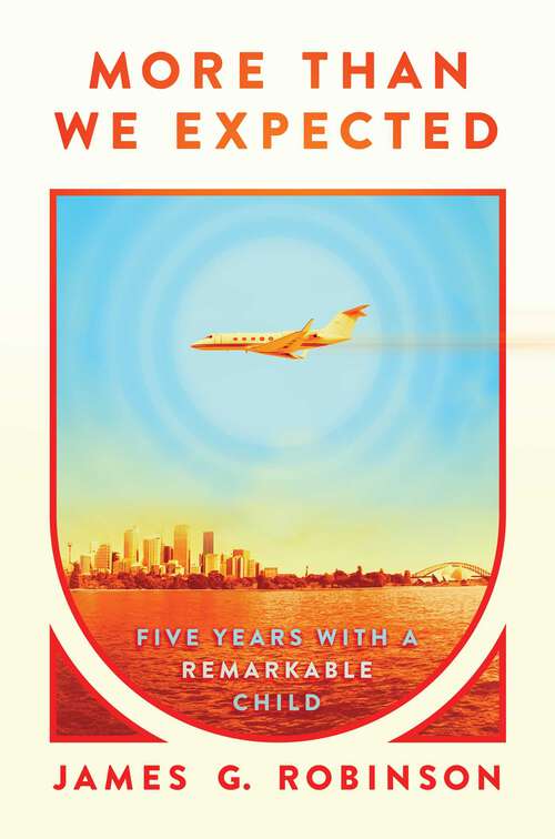 Book cover of More Than We Expected: Five Years With a Remarkable Child