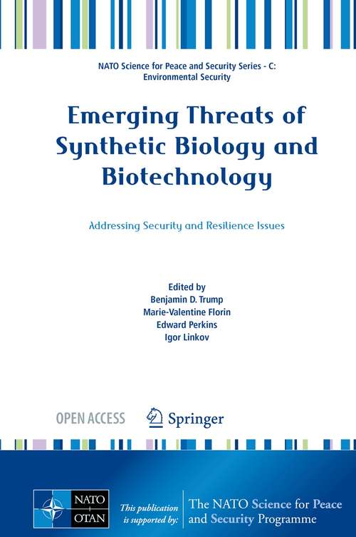Emerging Threats of Synthetic Biology and Biotechnology: Addressing Security and Resilience Issues (NATO Science for Peace and Security Series C: Environmental Security)